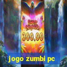 jogo zumbi pc