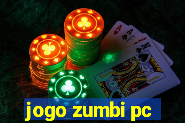 jogo zumbi pc