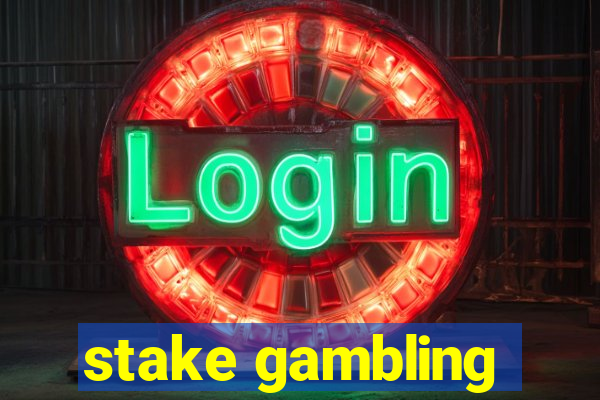 stake gambling