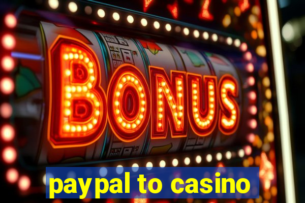 paypal to casino