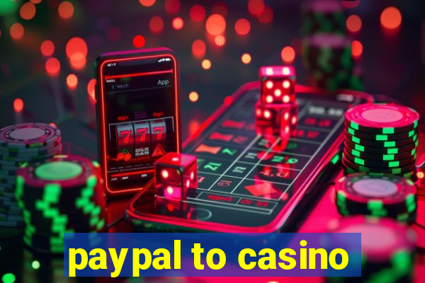 paypal to casino