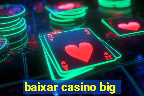 baixar casino big