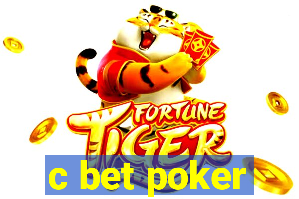 c bet poker