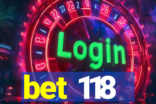 bet 118