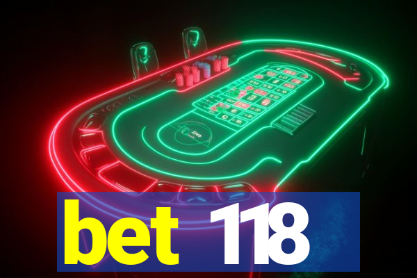 bet 118