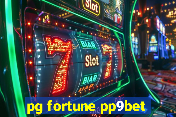 pg fortune pp9bet