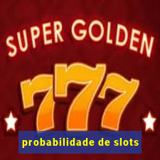 probabilidade de slots