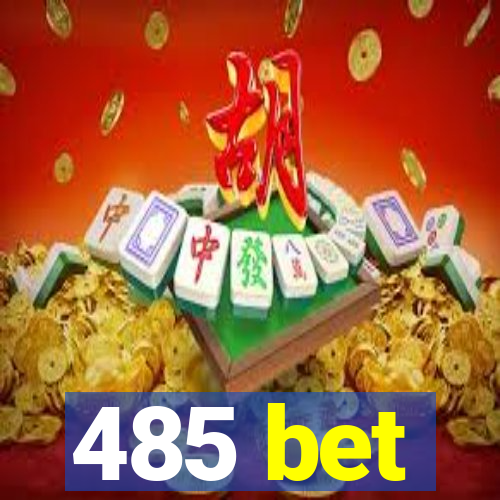 485 bet