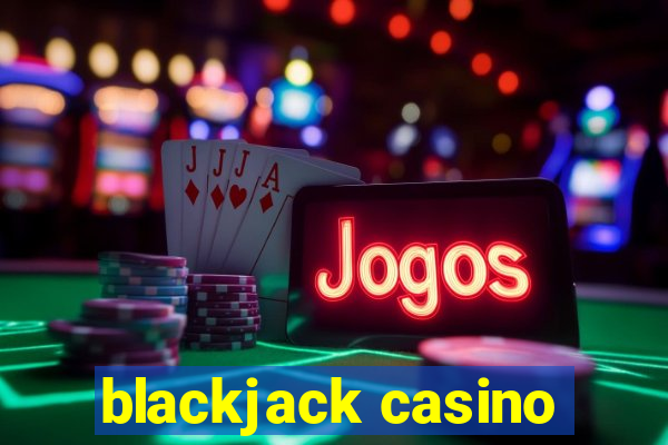 blackjack casino