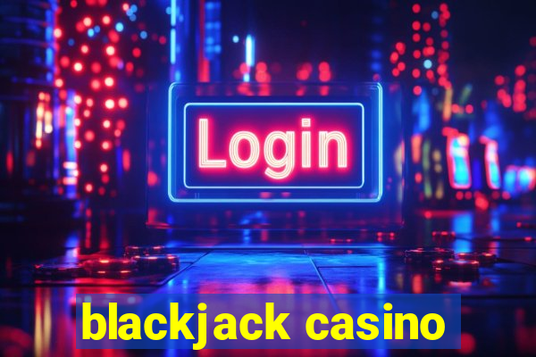 blackjack casino