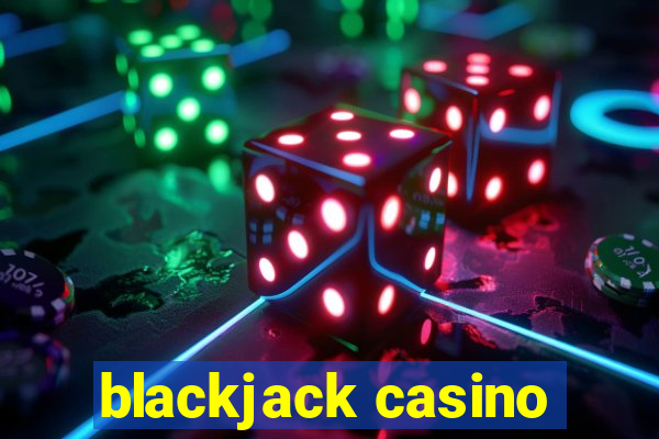 blackjack casino