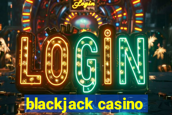 blackjack casino