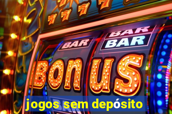 jogos sem depósito