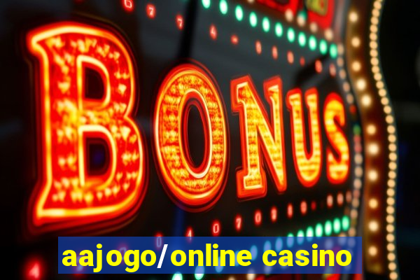 aajogo/online casino