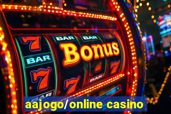 aajogo/online casino