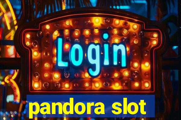 pandora slot