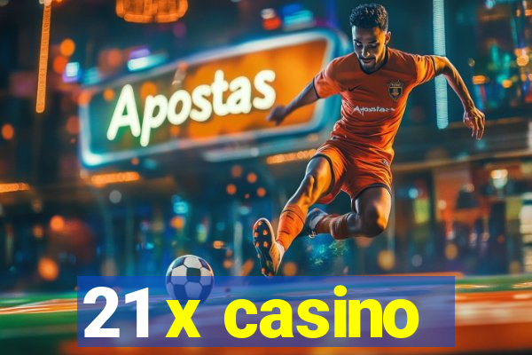 21 x casino