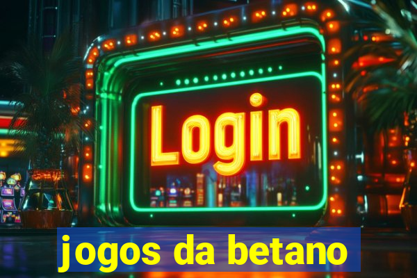 jogos da betano