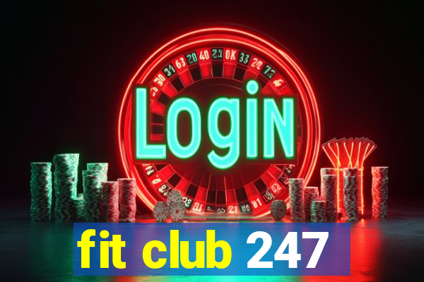 fit club 247