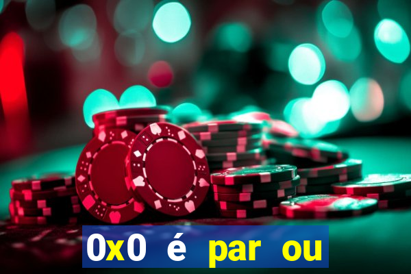 0x0 é par ou ímpar bet365