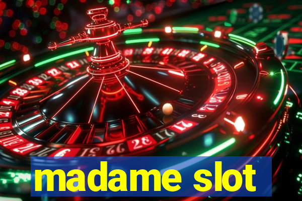 madame slot