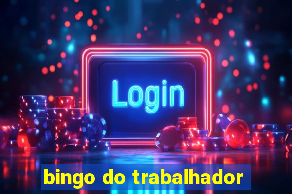 bingo do trabalhador