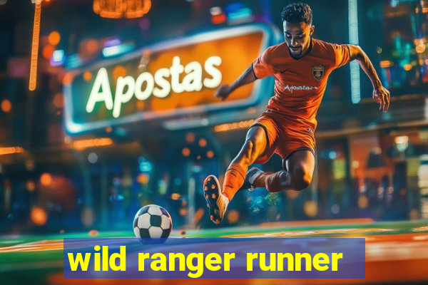 wild ranger runner