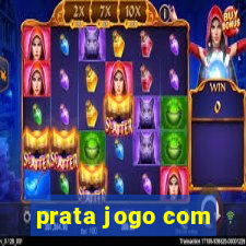 prata jogo com