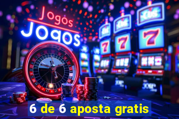 6 de 6 aposta gratis