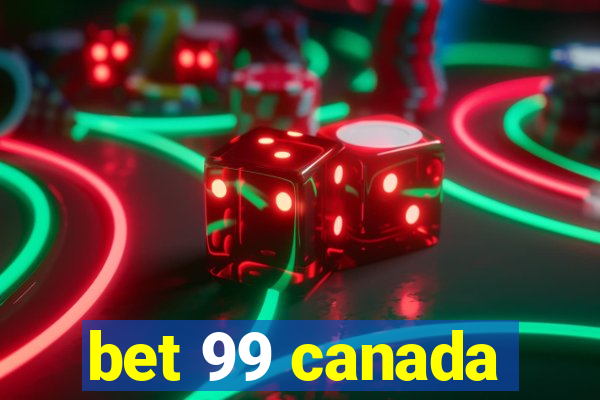 bet 99 canada