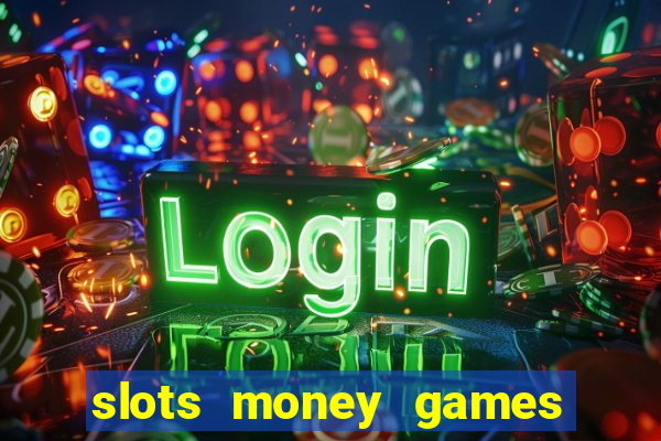 slots money games cash 8ry44