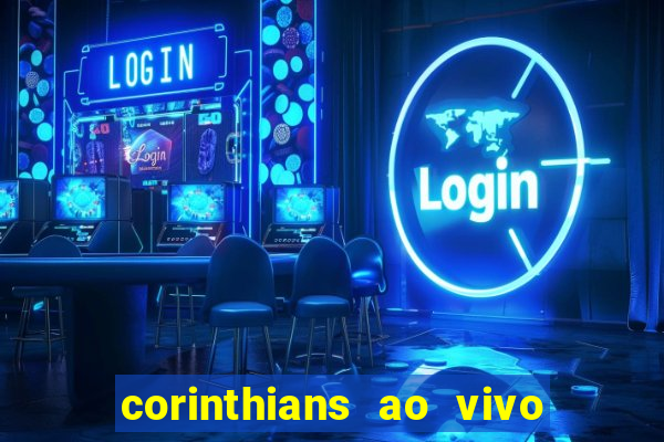 corinthians ao vivo futebol play