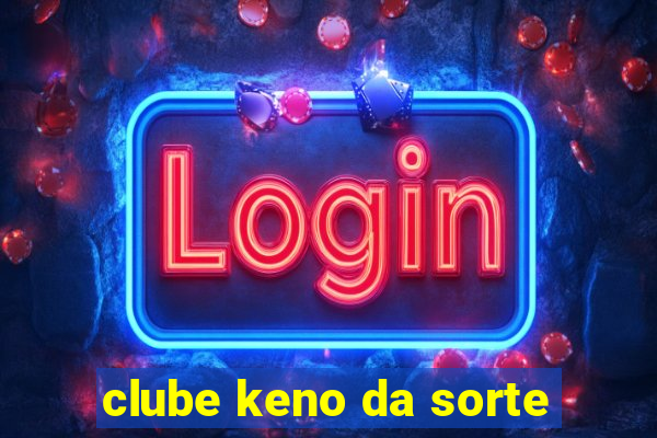 clube keno da sorte