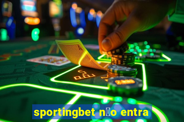 sportingbet n茫o entra