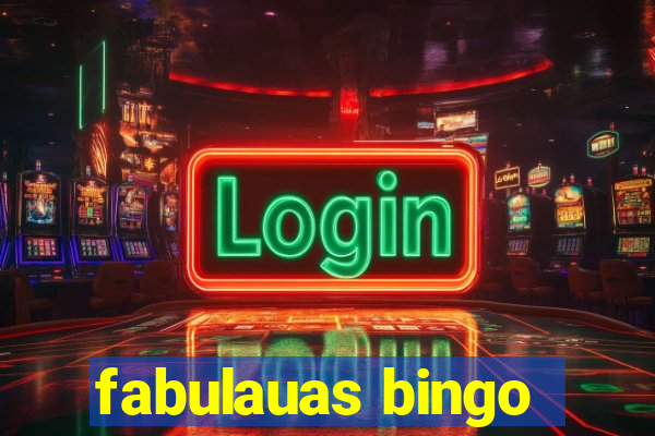 fabulauas bingo