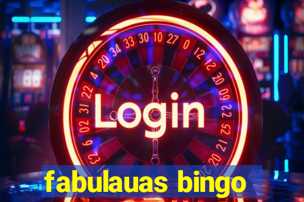 fabulauas bingo