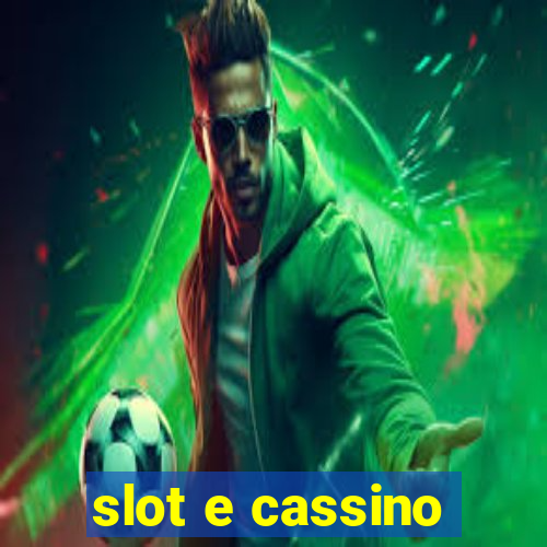 slot e cassino