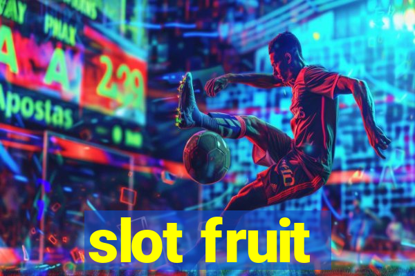 slot fruit