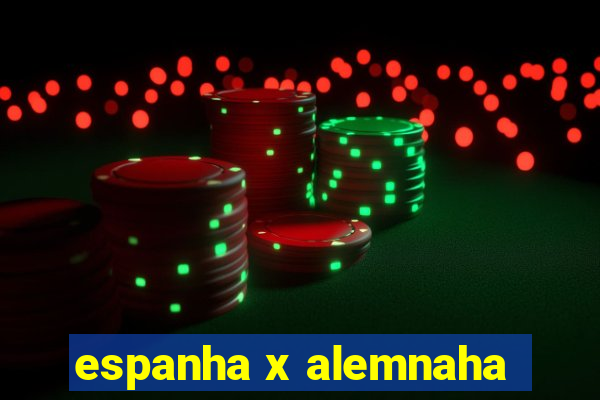 espanha x alemnaha