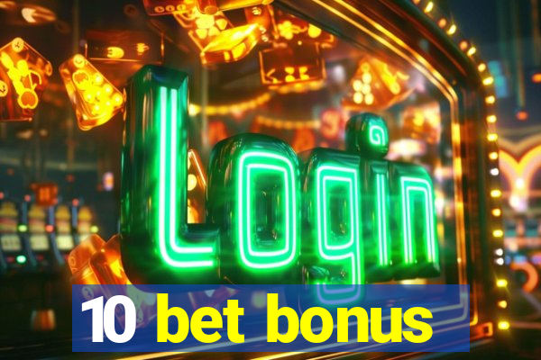 10 bet bonus