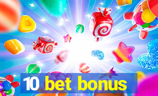 10 bet bonus