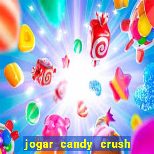 jogar candy crush e ganhar dinheiro