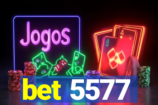 bet 5577