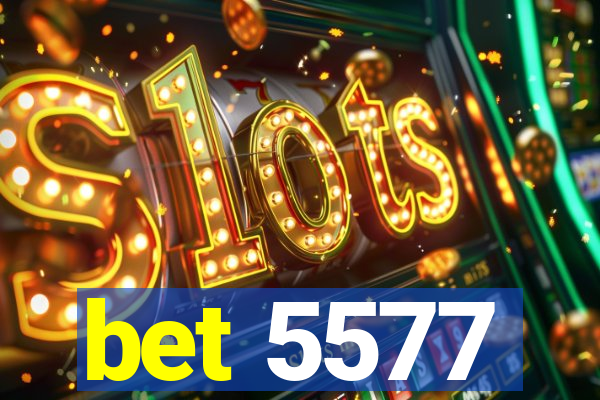 bet 5577