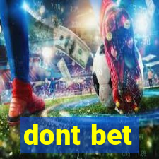 dont bet