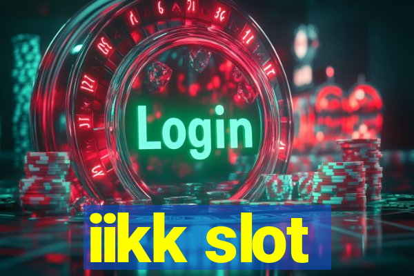 iikk slot