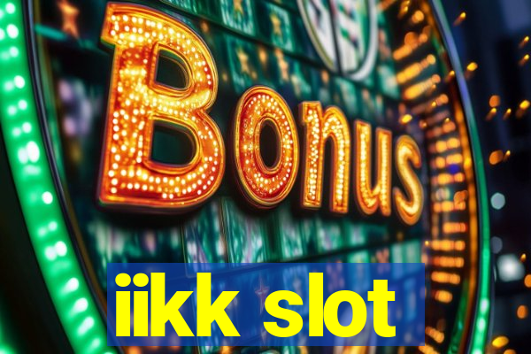 iikk slot