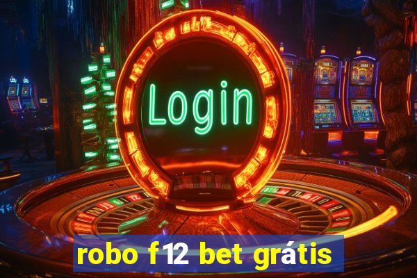 robo f12 bet grátis