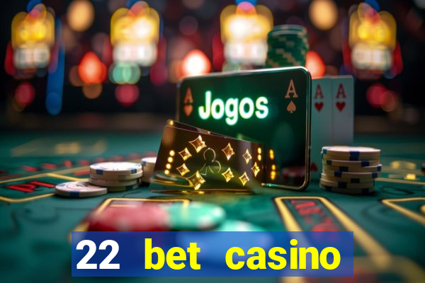 22 bet casino bonus codes