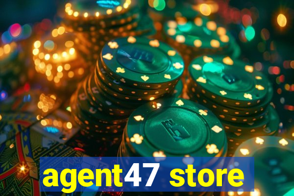 agent47 store